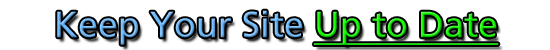 We'll Keep Your Site Up To Date